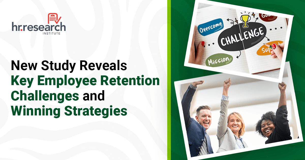 HR Study Reveals Critical Gap Between Retention Priorities and Execution
