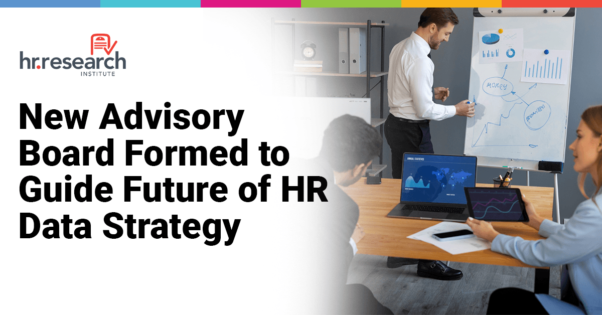 HR Research Institute Forms Advisory Board to Guide People Analytics Research and Virtual Event
