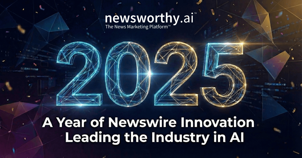 Newsworthy.ai Reports 2025 Growth as AI Transforms Press Release Distribution