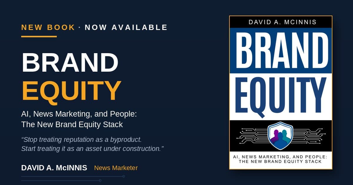 PRWeb Founder David A. McInnis Unveils New Book Redefining Brand Equity for the AI Era